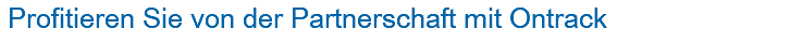 &nbsp;Profitieren Sie von der Partnerschaft mit Ontrack